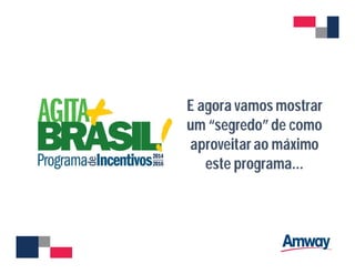 E agora vamos mostrar
um “segredo” de como
aproveitar ao máximo
este programa...
 