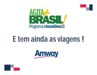E tem ainda as viagens !
 