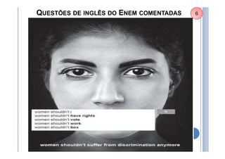 QUESTÕES DE INGLÊS DO ENEM COMENTADAS 6
 