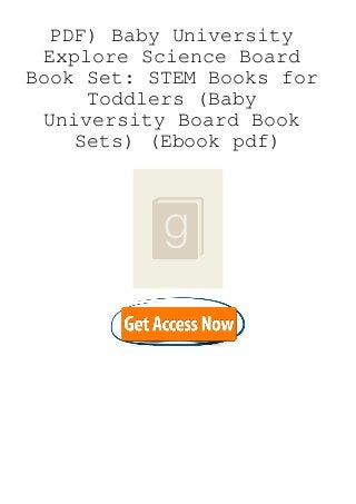 PDF) Baby University
Explore Science Board
Book Set: STEM Books for
Toddlers (Baby
University Board Book
Sets) (Ebook pdf)
 