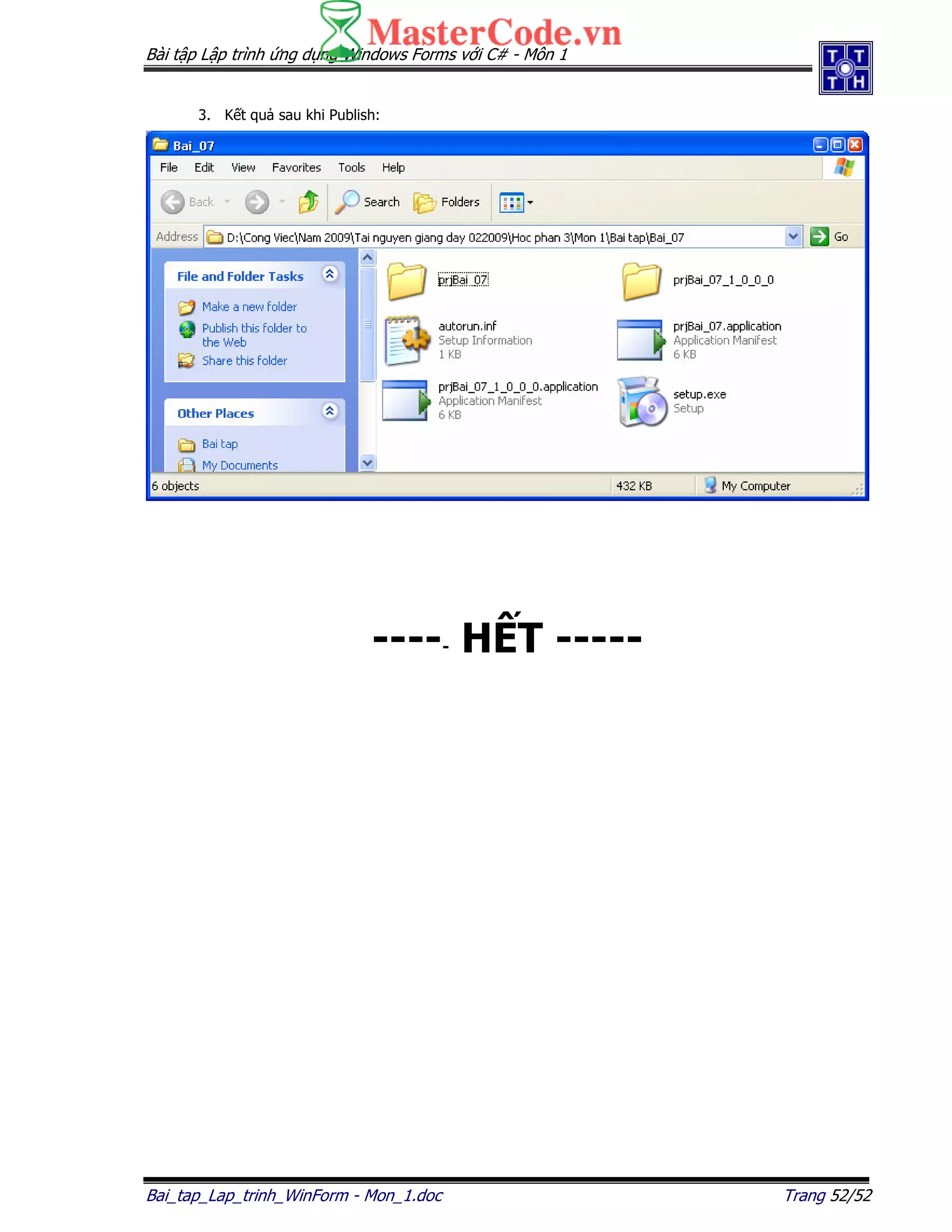 Bài t p L p trình ng d ng Windows Forms v i C# - Môn 1
Bai_tap_Lap_trinh_WinForm - Mon_1.doc Trang 52/52
3. K t qu sau khi Publish:
----- H T -----
 