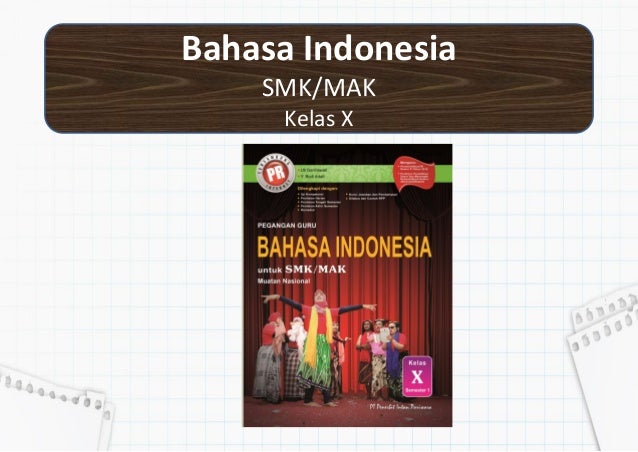 Bahasa Indonesia
SMK/MAK
Kelas X
 