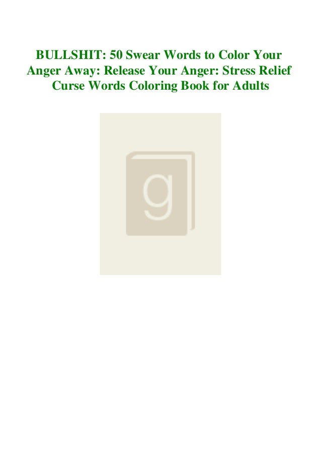 Download Pdf Bullshit 50 Swear Words To Color Your Anger Away Release Your An