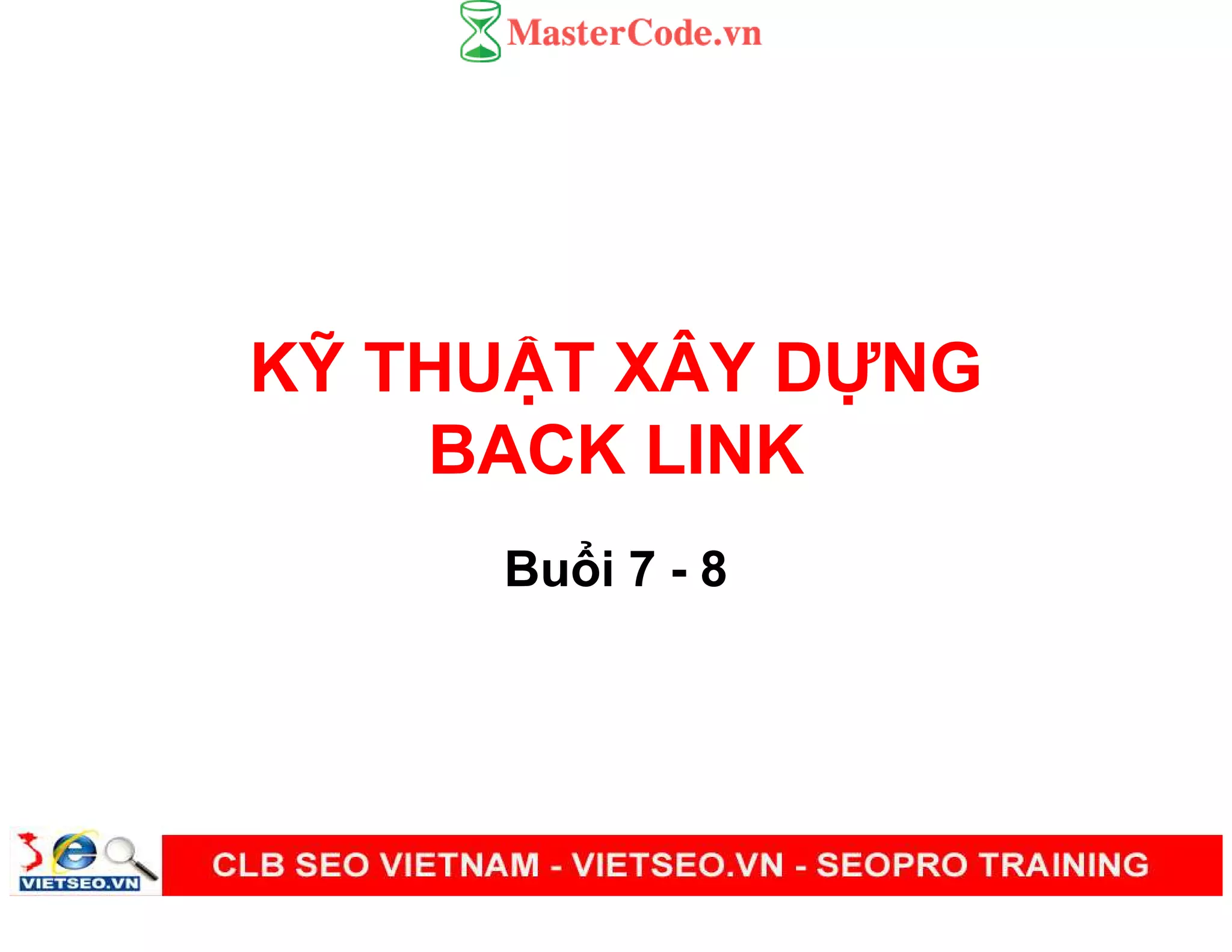 K THU T XÂY D NG
BACK LINK
Bu i 7 - 8
 