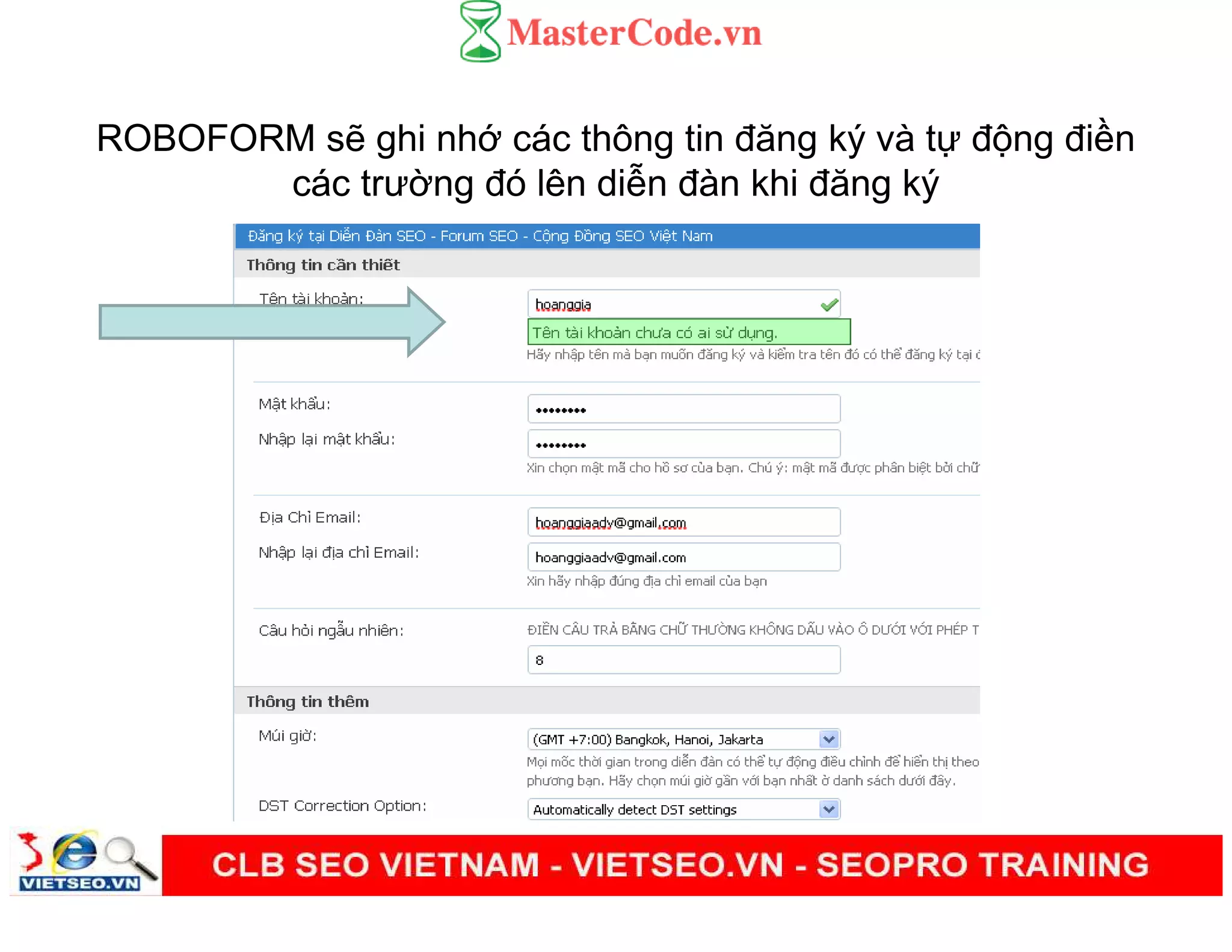ROBOFORM s ghi nh các thông tin đăng ký và t đ ng đi n
các trư ng đó lên di n đàn khi đăng ký
 