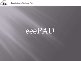 eeePAD
 