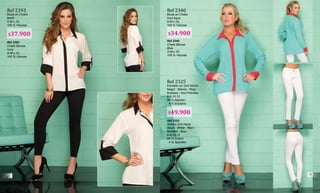 Ref 2393
Chalis Blouse
Ivory
S-M-L-XL
100 % Viscose
Ref 2340
Blusa en Chalis
Azul Agua
S-M-L-XL
100 % Viscosa
Ref 2340
Chalis Blouse
Blue
S-M-L-XL
100 % Viscose
Ref 2393
Blusa en Chalis
Marfil
S-M-L-XL
100 % Viscosa
Ref 2325
Stretch Drill Pants
Black - White - Red -
Mustard - Blue
6-8-10-12
96 % Cotton
4 % Spandex
Ref 2325
Pantalón en Drill Strech
Negro - Blanco - Rojo -
Mostaza - Azul Petroleo
6-8-10-12
96 % Algodón
4 % Elastano
$37.900 $34.900
$49.900
20
21
 
