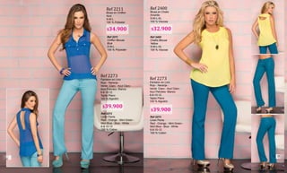 Ref 2400
Blusa en Chalis
Amarillo
S-M-L-XL
100 % Viscosa
Ref 2400
Challis Blouse
Yellow
S-M-L-XL
100 % Viscose
Ref 2273
Pantalon en Lino
Rojo - Naranja -
Verde Claro - Azul Claro -
Azul Petroleo- Blanco
6-8-10-12
Tejido Plano
100 % Algodón
Ref 2273
Linen Pants
Red - Orange - Mint Green -
Mint Blue - Blue - White
6-8-10-12
100 % Cotton
Ref 2211
Blusa en Chiffon
Azul
S-M-L
100 % Poliester
Ref 2211
Chiffon Blouse
Blue
S-M-L
100 % Polyester
Ref 2273
Pantalon en Lino
Rojo - Naranja -
Verde Claro - Azul Claro -
Azul Petroleo- Blanco
6-8-10-12
Tejido Plano
100 % Algodón
Ref 2273
Linen Pants
Red - Orange - Mint Green -
Mint Blue - Blue - White
6-8-10-12
100 % Cotton
$32.900
$39.900
$39.900
$34.900
34
35
 
