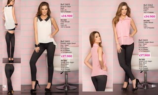 Ref 2402
Pantalón Jeggin Strech
Azul - Negro
S-M-L-XL
73 % Algodón
24 % Poliéster
3 % Elastomero
Ref 2402
Strech Pants Jeggin
Blue - Black
S-M-L-XL
73 % Cotton
24 % Polyestr
3 % Spandex
Ref 2403
Blusa en Crepe
Marfil
S-M-L-XL
100 % Poliester
Ref 2403
Crepe Blouse
Ivory
S-M-L-XL
100 % Viscose
Ref 2262
Blusa en Chiffon
Rosado
S-M-L
100 % Poliéster
Ref 2262
Chiffon Blouse
Pink
S-M-L
100 % Polyester
Ref 2402
Pantalón Jeggin Strech
Azul - Negro
S-M-L-XL
73 % Algodón
24 % Poliéster
3 % Elastomero
Ref 2402
Strech Pants Jeggin
Blue - Black
S-M-L-XL
73 % Cotton
24 % Polyestr
3 % Spandex
$34.900 $34.900
$37.900 $37.900
40
41
 