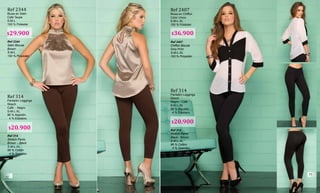Ref 314
Stretch Pants
Brown - Black
S-M-L-XL
96 % Cotton
4 % Spandex
Ref 314
Pantalón Leggings
Strech
Café - Negro
S-M-L-XL
96 % Algodón
4 % Elastano
Ref 2344
Blusa en Satin
Cafe Taupe
S-M-L
100 % Poliester
Ref 2344
Satin Blouse
Brown
S-M-L
100 % Polyester
Ref 2407
Blusa en Chiffon
Color Unico
S-M-L-XL
100 % Poliéster
Ref 2407
Chiffon Blouse
Only Print
S-M-L-XL
100 % Polyester
Ref 314
Stretch Pants
Black - Brown
S-M-L-XL
96 % Cotton
4 % Spandex
Ref 314
Pantalón Leggings
Strech
Negro - Café
S-M-L-XL
96 % Algodón
4 % Elastano
$29.900
$20.900
$36.900
$20.900
52
53
 