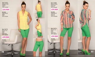 Ref 2352
Blusa en Chalis
Amarillo
S-M-L
100 % Viscosa
Ref 2352
Challis Blouse
Yellow
S-M-L
100 % Viscose
Ref 2079
Short en Lino
Verde
S-M-L
Tejido Plano
100 % Algodón
Ref 2079
Linen Short
Green
S-M-L
100 % Cotton
Ref 2079
Short en Lino
Verde
S-M-L
Tejido Plano
100 % Algodón
Ref 2079
Linen Short
Green
S-M-L
100 % Cotton
Ref 2408
Blusa en Chiffon
Color Unico
S-M-L-XL
100 % Poliester
Ref 2408
Chiffon Blouse
Only Print
S-M-L-XL
100 % Polyester
$39.900
$34.900 $39.900
$39.900
54
55
 