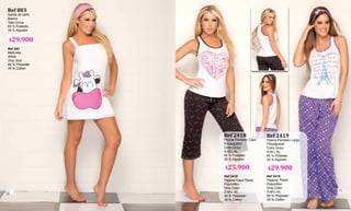 Ref 883
Salida de baño
Blanco
Talla Unica
65 % Poliéster
35 % Algodón
Ref 883
Bathrobe
White
Only Size
65 % Polyester
35 % Cotton
Ref 2418
Pijama Pantalon Capri
Polyalgodòn
Color Unico
S-M-L-XL
65 % Poliéster
35 % Algodón
Ref 2419
Pijama Pantalon Largo
Polyalgodòn
Color Unico
S-M-L-XL
65 % Poliéster
35 % Algodón
Ref 2418
Pajama Capri Pants
Polycotton
Only Color
S-M-L-XL
65 % Polyester
35 % Cotton
Ref 2419
Pajama Pants
Polycotton
Only Color
S-M-L-XL
65 % Polyester
35 % Cotton
$29.900
$25.900 $29.900
76
77
 