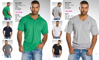 Ref 2380
Camiseta Polo
Verde - Azul Navy - Gris
Jaspe
S-M-L-XL
65 % Poliester
35 % Algodon
Ref 2381
Camiseta
Gris - Blanco - Negro
S-M-L-XL
65 % Poliester
35 % Algodon
Ref 2380
Polo T-Shirt
Green - Navy Blue -
Gray
S-M-L-XL
65 % Polyester
35 % Cotton
Ref 2381
T-Shirt
Gray - White - Black
S-M-L-XL
65 % Polyester
35 % Cotton
$29.900
$16.900
100
101
 