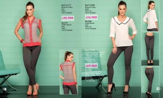 Ref 1599
Pantalón en Bengaline Strech
Negro - Verde Jade - Blanco -
Verde Militar - Gris Jaspe
6-8-10-12
96 % Algodón
4 % Elastano
Ref 1599
Stretch Bengaline Pants
Black - Green - White -
Miillitary Green - Gray Jaspe
6-8-10-12
96 % Cotton
4 % Spandex
Ref 2177
Blusa en Chiffon
Gris
S-M-L
100 % Poliester
Ref 2177
Chiffon Blouse
Gray
S-M-L
100 % Polyester
Ref 2388
Blusa en Crepe
Marfil
S-M-L-XL
100 % Poliester
Ref 2388
Crepe Blouse
Ivory
S-M-L-XL
100 % Polyester
$30.900 $34.900
$49.900
10
11
 