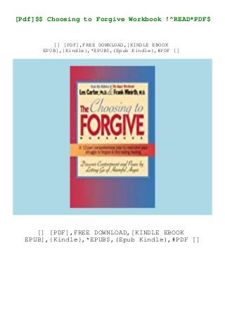 [Pdf]$$ Choosing to Forgive Workbook !^READ*PDF$
[] [PDF],FREE DOWNLOAD,[KINDLE EBOOK
EPUB],{Kindle},*EPUB$,(Epub Kindle),#PDF []
[] [PDF],FREE DOWNLOAD,[KINDLE EBOOK
EPUB],{Kindle},*EPUB$,(Epub Kindle),#PDF []
 