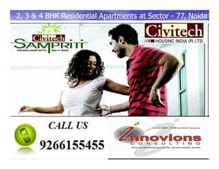 2, 3 & 4 BHK Residential Apartments at Sector - 77, Noida
 