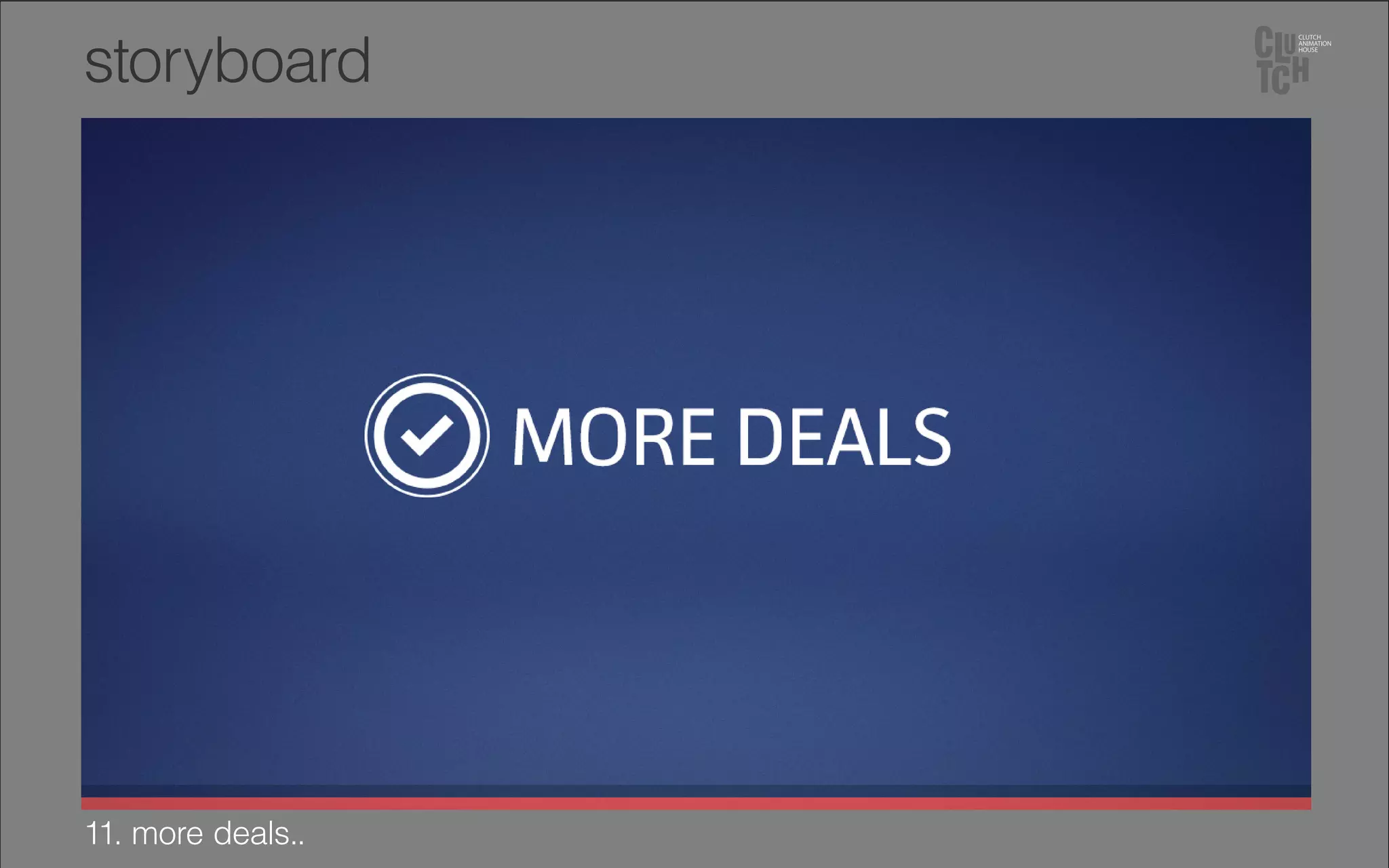 11. more deals..
storyboard
 