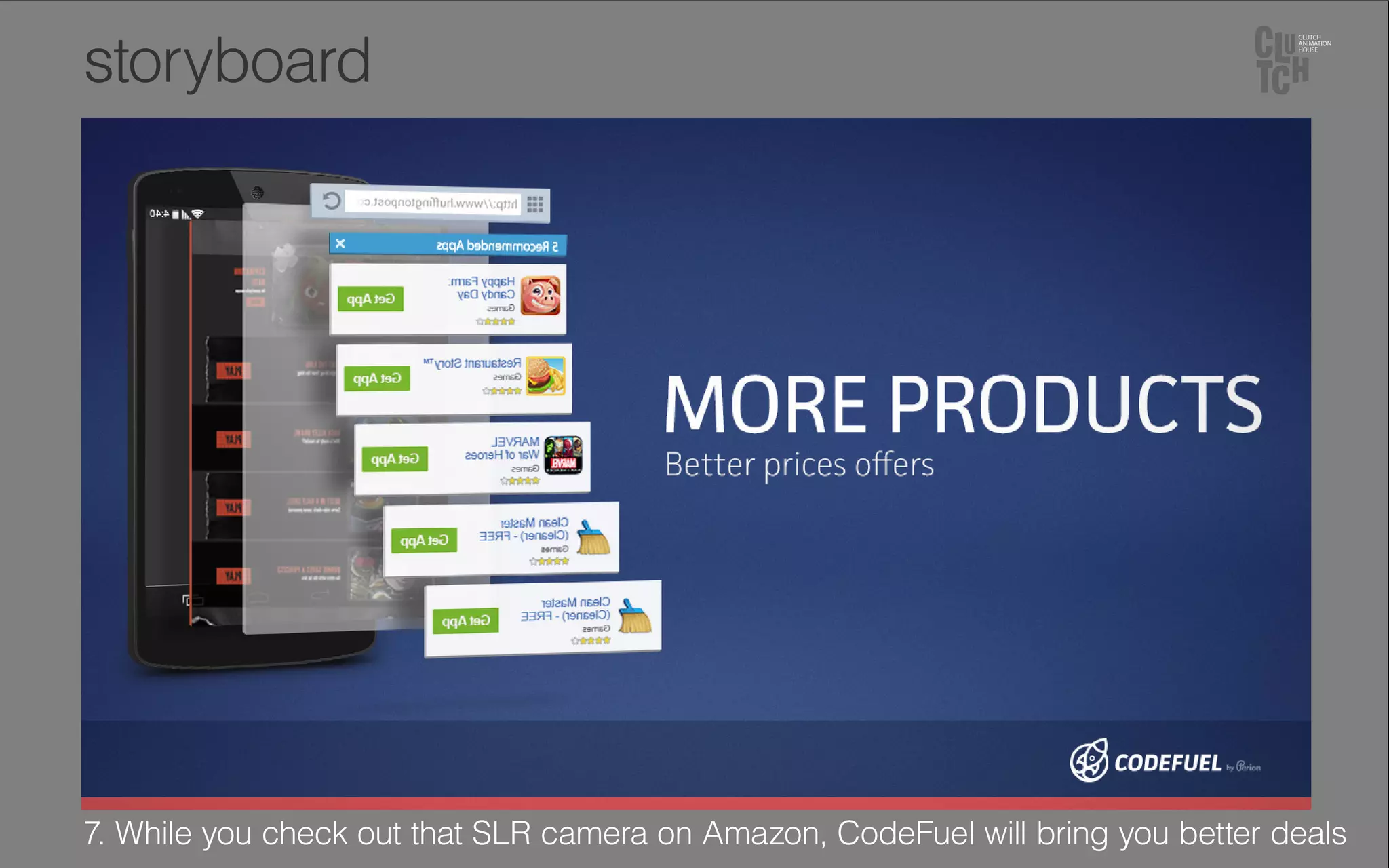 7. While you check out that SLR camera on Amazon, CodeFuel will bring you better deals
storyboard
 