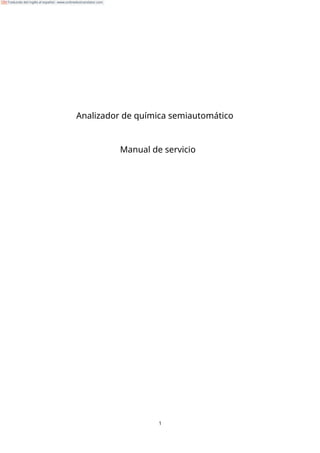 Analizador de química semiautomático
Manual de servicio
1
Traducido del inglés al español - www.onlinedoctranslator.com
 