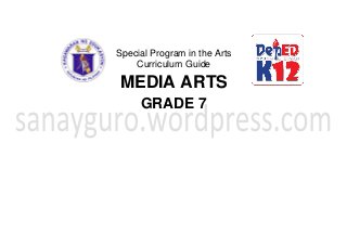 Special Program in the Arts
Curriculum Guide
MEDIA ARTS
GRADE 7
 
