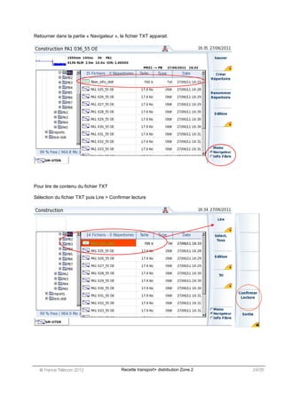  France Télécom 2012 Recette transport+ distribution Zone 2 24/26
Retourner dans la partie « Navigateur », le fichier TXT...