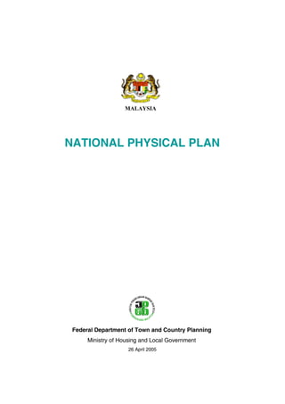 National Physical Plan
Though its system of Five-Year Plans, Malaysia has successfully
applied economic planning to guide ...