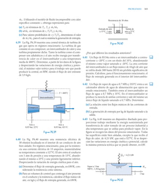PROBLEMAS 303
. Utilizando el modelo de fluido incompresible con calor
específico constante c, obtenga expresiones para
(a) T3 en términos de T1, T2 y
(b) en términos de c, T1/T2 y
(c) Para valores predefinidos de c y T1/T2, determínese el valor
de para el cual es máxima la generación de entropía.
6.39 La Fig. P6.39 muestra una central térmica de turbina de
gas que opera en régimen estacionario. La turbina de gas
consiste en un compresor, un intercambiador de calor y una
turbina propiamente dicha. Tanto la turbina como el com-
presor son adiabáticos y el aire recibe energía por transfe-
rencia de calor en el intercambiador a una temperatura
media de 488°C. Determine, a partir de los datos de la figura
y despreciando las variaciones de energía cinética y poten-
cial, el máximo valor teórico para el trabajo neto que puede
producir la central, en MW, siendo el flujo de aire entrante
de 3,9 kg/s.
6.40 La Fig. P6.40 muestra una resistencia eléctrica de
30 ohmios localizada en el interior de un conducto de aire
bien aislado. En régimen estacionario, pasa por la resisten-
cia una corriente eléctrica de 15 amperios, manteniéndose
su temperatura constante a 127°C. El aire entra al conducto
con 1 atm de presión y una temperatura de 15°C, abando-
nando el mismo a 25°C y una presión ligeramente inferior.
Despreciando la variación de energía cinética para el aire.
(a) Determine el flujo de entropía generada, en kW/K, con-
siderando la resistencia como sistema.
(b) Para un volumen de control que contenga el aire presente
en el conducto y la resistencia, calcúlese el flujo másico de
aire, en kg/s y el flujo de entropía generada, en kW/K.
¿Por qué difieren los resultados anteriores?
6.41 Un flujo de R134a entra a un intercambiador a contra-
corriente a –20°C y con un título del 35%, abandonando
el mismo como vapor saturado a -20°C. La otra corriente
del intercambiador es un flujo másico de 4 kg/s de aire que
se enfría desde 300 hasta 285 K sin pérdida significativa de
presión. Calcúlese, para el funcionamiento estacionario, el
flujo de entropía generada en el interior del intercambia-
dor.
6.42 Un flujo de vapor de agua a 0,7 MPa y 355°C entra a un
calentador abierto de agua de alimentación que opera en
estado estacionario. También entra al intercambiador un
flujo de agua a 0,7 MPa y 35°C. En el intercambiador se
produce la mezcla de ambas corrientes y sale del mismo un
único flujo de líquido saturado a 0,7 MPa. Determine:
(a) La relación entre los flujos másicos de las corrientes de
entrada.
(b) La generación de entropía por kg de líquido saturado a la
salida.
6.43 La Fig. 6.43 muestra un dispositivo diseñado para pro-
porcionar trabajo mediante la energía suministrada por
transferencia de calor tomado de un proceso industrial a
alta temperatura que se utiliza para producir vapor. En la
figura se recogen los datos del proceso estacionario. Todas
las superficies están bien aisladas, excepto la que recibe el
flujo de calor, de 4,21 kW, que está a 527ºC. Si se despre-
cian las variaciones en energía cinética y potencial, calcule
la máxima potencia teórica que se puede obtener, en kW.
Figura P6.39
ṁ3
ṁ1/ṁ3
˙/m
˙3 ṁ1/ṁ3
ṁ1/ṁ3
Aire a
0,95 bar, 22°C
Aire a
0,95 bar, 421°C
Intercambiador
T = 488°C
W
·
neto
1 2
Compresor Turbina
Figura P6.40
Figura P6.43
Salida de
aire a 25°C
Resistencia de 30 ohm
+ –
Entrada de aire
a 15°C, 1 atm
1 bar
2
Vapor a 3 bar
500°C, 1,58 kg/min
527°C
Q
·
vc = 4,21 kW
W
·
vc
1
 