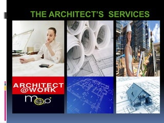 THE ARCHITECT’S SERVICES
 
