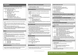 ● IMHOTEP©2018 ●Page 107 ●
BUILDING TECHNOLOGY & MATERIALS
STRENGTH-REDUCTION FACTOR
 flexure without axial load, 0.90
 axial tension and axial tension with flexure, 0.90
 axial compression and axial compression with flexure:
 spiral reinforced, 0.75
 tie reinforce, 0.70
 shear and torsion, 0.85
 bearing on concrete, 0.70
 post-tensioned anchorage zones, 0.85
DISTANCE BETWEEN LATERAL SUPPORTS OF FLEXURAL MEMBERS
 spacing of lateral supports for a beam shall not exceed 50 times the leastwidth
b of compression flange or face
LIMITS FOR REINFORCEMENT OF COMPRESSION MEMBERS
 minimum number of longitudinal bars in compression members shall be 3 for
bars within triangular ties, 4 for bars within rectangular or circular ties, and 6 for
bars enclosed by spirals
SPACING LIMITS FOR SHEAR REINFORCEMENT
 shall not exceed d/2 in non-prestressed members and 3/4h in prestressed
members or 600mm
WALLS
 minimum ratio of vertical reinforcement area to gross concrete area shallbe:
 0.0012 – deformed bars not larger than 16mm diameter witha
specified yield strength not less than 420Mpa, or
 0.0015 – for other deformed bars, or
 0.0012 – for welded wire fabric (plain or deformed)
 minimum ratio of horizontal reinforcement area to gross concrete area shallbe:
 0.0020 – deformed bars not larger than 16mm diameter witha
specified yield strength not less than 420 Mpa, or
 0.0025 – for other deformed bars, or
 0.0020 – for welded wire fabric (palin or deformed)
 in addition to the minimum reinforcement required, not less than 2-16mm
diameter bars shall be provided around all window and door openings. Such
bars shall be extended to develop the bar beyond the corners of the openings
but not less than 600mm
TRANSVERSE REINFORCEMENT (HOOPS)
 the first hoop shall be located not more than 50mm from the face ofa
supporting member
 maximum spacing of the hoops shall not exceed:
 d/4
 8 times the diameter of the smallest longitudinal bar
 24 times the diameter of the hoop bars
 300mm
 where hoops are not required, stirrups shall be placed at no more than d/2
throughout the length of the member
SHRINKAGE AND TEMPERATURE REINFORCEMENT
 shrinkage and temperature reinforcement shall be spaced not farther apartthan
5 times the slab thickness, or 450mm
 spacing of prestressed tendons shall not exceed 1.80m
T-BEAM CONSTRUCTION
 the flange and web shall be built integrally or otherwise effectively bonded
together
 width of slab effective as a T-beam flange on each side of the web shall not
exceed:
 ¼ the span length of the beam,
 8 times the slab thickness, or
 ½ the clear distance to the next web
 for beams with a slab on one side only, the effective overhanging flange width
shall not exceed:
 1/12 the span length of the beam,
 6 times the slab thickness, or
 ½ the clear distance to the next web
 transverse reinforcement shall be spaced not farther apart than 5 times the slab
thickness, nor 450mm
JOIST CONSTRUCTION
 ribs shall not be less than 100mm in width and shall have a depth of not more
than 3½ times the minimum width of rib
 clear spacing between ribs shall not exceed 750mm
 slab thickness over permanent fillers shall not be less than 1/12 the clear
distance between ribs nor less than 40mm
 when removable forms or fillers are used, slab thickness shall not be les than
1/12 the clear distance between ribs, or less than 50mm
 where conduits or pipes are embedded within the slab, slab thickness shall be
at least 25mm greater than the total overall depth of the conduits or pipes at
any point
REQUIRED STRENGTH
 dead load and live load
 U = 1.4D + 1.7L
 dead load, live load and wind load
 U = 0.75 (1.4D + 1.7L + 1.7W)
 U = 0.9D + 1.3W
 dead load, live load and earthquake load
 U = 1.3D + 1.1L + 1.1E
 U = 0.99D + 1.1E
NON-BEARING WALLS
 thickness shall not be less than 100mm, or not less than 1/30 the least distance
between members that provide lateral support
CONCRETE
MINIMUM CONCRETE COVER FOR PRESTRESSED CONCRETE
 concrete cast against and permanently exposed to earth –75mm
 concrete exposed to earth or weather:
 wall panels, slabs, joists – 25mm
 other members – 40mm
 concrete not exposed to earth or in contact with ground:
 slabs, walls, joists – 20mm
 beams, columns:
 primary reinforcement – 40mm
 ties, stirrups, spirals – 25mm
 shells, folded plate members:
 16mm diameter bar and smaller – 10mm
 other reinforcement – db but not less than 20mm
OFFSET BARS
 slope of inclined portion of an offset bar with axis of column shall not exceed 1
in 6
 portions of bar above and below an offset shall be parallel to axis ofcolumn
 lateral ties or spirals, if used, shall be placed not more than 150mm from points
of bend
 offset bars shall be bent before placement in the forms
 where a column face is offset 75mm or greater, longitudinal bars shall not be
offset bent. Separate dowels, lap sliced with the longitudinal bars adjacent to
the offset column faces, shall be provided
SPIRALS
 for cast-in-place construction, size of spirals shall not be less than 10mm
diameter
 clear spacing between spirals shall not exceed 75mm or be less than25mm
 anchorage of spiral reinforcement shall be provided by 1½ extra turns of spiral
bar or wire at each end of a spiral unit
 spiral reinforcement shall be lap spliced by 48db but not less than 300mm or
welded
 in columns with capitals, spirals shall extend to a level at which the diameter or
width of capital is 2 times that of the column
 plain bars shall conform to one of the following specifications:
 ASTM A 615M
 ASTM A 616M
 ASTM A 617M
 plain wire shall conform to: ASTM A 82 – Steel Wire, Plain
MINIMUM FOOTING DEPTH
 depth of footing above bottom reinforcement shall not be less than 150mm for
footings on soil, or not less than 300mm for footings onpiles
 