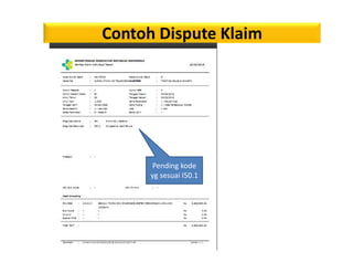 Contoh Dispute Klaim
Pending kode
yg sesuai I50.1
 