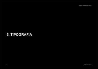 5. TIPOGRAFIA
MARCA DO CLIENTE
MANUAL DA IDENTIDADE VISUAL
14
 