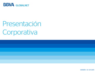 Presentación
Corporativa




               VERSIÓN – 10 / 31-11-2011
 