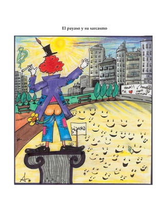 El payaso y su sarcasmo
 