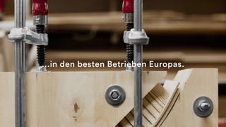 ...in den besten Betrieben Europas.
 