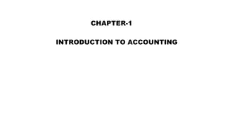 CHAPTER-1
INTRODUCTION TO ACCOUNTING
 