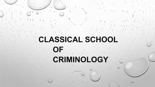 CLASSICAL SCHOOL
OF
CRIMINOLOGY
 