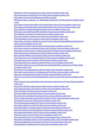 http://home.717tc.com/link.php?url=https://semconvidados.tumblr.com/
http://www.kaskus.co.id/redirect?url=https://semconvidados.tumblr.com/
http://www.tkchriston.be/nl/Organisation/Nieuws/14-06-
03/Nieuwe_folder_producten_en_bewerkingen.aspx?Returnurl=https://semconvidados.tumbl
r.com/
http://www.automaniasiouxfalls.com/LinkOut/?goto=https://semconvidados.tumblr.com/
http://www.automaniabrandon.com/LinkOut/?goto=https://semconvidados.tumblr.com/
http://fullkade.com/Go/index.php?url=https://semconvidados.tumblr.com/
http://www.taxrus2000.com:80/rk.php?goto=https://semconvidados.tumblr.com/
http://kakaku.com/jump/?url=https://semconvidados.tumblr.com/
http://link.chatujme.cz/redirect?url=https://semconvidados.tumblr.com/
http://footballzaa.com/out.php?url=https://semconvidados.tumblr.com/
https://jwac.asureforce.net/Redirect.aspx?PunchTime=&LoginId=&LogoffReason=&redirecturl
=https://semconvidados.tumblr.com/
http://tierforum.halle17.de/redir.php?url=https://semconvidados.tumblr.com/
http://www.mayonez.net/engine/redirect.php?url=https://semconvidados.tumblr.com/
http://www.trustinsurance.co.uk/home/security/?url=https://semconvidados.tumblr.com/
http://www.hvac8.com/link.php?url=https://semconvidados.tumblr.com/
http://member.8090.com/exit.php?url=https://semconvidados.tumblr.com/
http://www.imutual.co.uk/help/4/1561/?url=https://semconvidados.tumblr.com/
http://gamesjp.com/jump.php?url=https://semconvidados.tumblr.com/
http://www.biolit.com.ua/gotourl.php?url=https://semconvidados.tumblr.com/
http://www.seabreeze.com.au/members/extras/FeedbackDelay.aspx?returnurl=https://semc
onvidados.tumblr.com/
http://www.mifa.cz/mifa/redirect.php?url=https://semconvidados.tumblr.com/
http://ww3.myonlinestats.com/ads/go/go.php?url=https://semconvidados.tumblr.com/
http://xyya.net/engine/redirect.php?url=https://semconvidados.tumblr.com/
http://cmc.catv.net/cmc/Include/CookieCenter.aspx?returnurl=https://semconvidados.tumblr
.com/
http://ssomgmt.ascd.org/profile/createsso/createsso.aspx?returnurl=https://semconvidados.t
umblr.com/
http://www.ab12345.cc/go.aspx?url=https://semconvidados.tumblr.com/
http://www.jpnumber.com/jump/?url=https://semconvidados.tumblr.com/
http://ask.fi/go/?url=https://semconvidados.tumblr.com/
http://set.ua/bitrix/rk.php?goto=https://semconvidados.tumblr.com/
http://ntpcentr.com/bitrix/rk.php?goto=https://semconvidados.tumblr.com/
http://m.webmail.karpfen-spezial.de/redir.php?url=https://semconvidados.tumblr.com/
http://login.tiscali.cz/?url=https://semconvidados.tumblr.com/
http://seclub.org/main/goto/?url=https://semconvidados.tumblr.com/
http://www.shalimar.com/fr/?url=https://semconvidados.tumblr.com/
http://bbs.dedecms.com/goto.php?url=https://semconvidados.tumblr.com/
https://pt.grepolis.com/start/redirect?url=https://semconvidados.tumblr.com/
http://www.bookmerken.de/?url=https://semconvidados.tumblr.com/
http://link.aizhan.com/?url=https://semconvidados.tumblr.com/
http://kneelatthecross.com/testblog/wp-content/plugins/wp-js-external-link-
info/redirect.php?blog=chester+county+bank&url=https://semconvidados.tumblr.com/
http://www.wikalenda.com/redirect?url=https://semconvidados.tumblr.com/
http://top.bigmir.net/goto.php?url=https://semconvidados.tumblr.com/
 