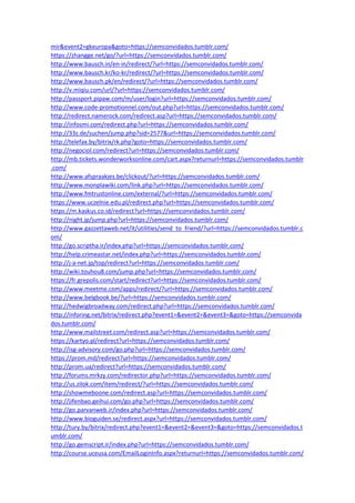 mir&event2=gkeuropa&goto=https://semconvidados.tumblr.com/
https://zhangge.net/go/?url=https://semconvidados.tumblr.com/
http://www.bausch.in/en-in/redirect/?url=https://semconvidados.tumblr.com/
http://www.bausch.kr/ko-kr/redirect/?url=https://semconvidados.tumblr.com/
http://www.bausch.pk/en/redirect/?url=https://semconvidados.tumblr.com/
http://v.miqiu.com/url/?url=https://semconvidados.tumblr.com/
http://passport.pipaw.com/m/user/login?url=https://semconvidados.tumblr.com/
http://www.code-promotionnel.com/out.php?url=https://semconvidados.tumblr.com/
http://redirect.namerock.com/redirect.asp?url=https://semconvidados.tumblr.com/
http://infosmi.com/redirect.php?url=https://semconvidados.tumblr.com/
http://33z.de/suchen/jump.php?sid=2577&url=https://semconvidados.tumblr.com/
http://telefax.by/bitrix/rk.php?goto=https://semconvidados.tumblr.com/
http://negociol.com/redirect?url=https://semconvidados.tumblr.com/
http://mb.tickets.wonderworksonline.com/cart.aspx?returnurl=https://semconvidados.tumblr
.com/
http://www.afspraakjes.be/clickout/?url=https://semconvidados.tumblr.com/
http://www.monplawiki.com/link.php?url=https://semconvidados.tumblr.com/
http://www.fmtrustonline.com/external/?url=https://semconvidados.tumblr.com/
https://www.uczelnie.edu.pl/redirect.php?url=https://semconvidados.tumblr.com/
https://m.kaskus.co.id/redirect?url=https://semconvidados.tumblr.com/
http://night.jp/jump.php?url=https://semconvidados.tumblr.com/
http://www.gazzettaweb.net/it/utilities/send_to_friend/?url=https://semconvidados.tumblr.c
om/
http://go.scriptha.ir/index.php?url=https://semconvidados.tumblr.com/
http://help.crimeastar.net/index.php?url=https://semconvidados.tumblr.com/
http://j-a-net.jp/top/redirect?url=https://semconvidados.tumblr.com/
http://wiki.touhou8.com/jump.php?url=https://semconvidados.tumblr.com/
https://fr.grepolis.com/start/redirect?url=https://semconvidados.tumblr.com/
http://www.meetme.com/apps/redirect/?url=https://semconvidados.tumblr.com/
http://www.belgbook.be/?url=https://semconvidados.tumblr.com/
http://hedwigbroadway.com/redirect.php?url=https://semconvidados.tumblr.com/
http://inforing.net/bitrix/redirect.php?event1=&event2=&event3=&goto=https://semconvida
dos.tumblr.com/
http://www.mailstreet.com/redirect.asp?url=https://semconvidados.tumblr.com/
https://kartyo.pl/redirect?url=https://semconvidados.tumblr.com/
http://isg-advisory.com/go.php?url=https://semconvidados.tumblr.com/
https://prom.md/redirect?url=https://semconvidados.tumblr.com/
http://prom.ua/redirect?url=https://semconvidados.tumblr.com/
http://forums.mrkzy.com/redirector.php?url=https://semconvidados.tumblr.com/
http://us.zilok.com/item/redirect/?url=https://semconvidados.tumblr.com/
http://showmeboone.com/redirect.asp?url=https://semconvidados.tumblr.com/
http://jifenbao.geihui.com/go.php?url=https://semconvidados.tumblr.com/
http://go.parvanweb.ir/index.php?url=https://semconvidados.tumblr.com/
http://www.bioguiden.se/redirect.aspx?url=https://semconvidados.tumblr.com/
http://tury.by/bitrix/redirect.php?event1=&event2=&event3=&goto=https://semconvidados.t
umblr.com/
http://go.gemscript.ir/index.php?url=https://semconvidados.tumblr.com/
http://course.uceusa.com/EmailLoginInfo.aspx?returnurl=https://semconvidados.tumblr.com/
 