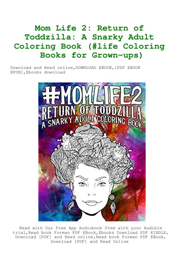 Download Pdf Download Mom Life 2 Return Of Toddzilla A Snarky Adult Coloring