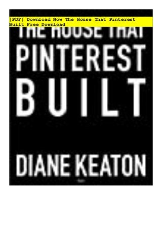 [PDF] Download Now The House That Pinterest
Built Free Download
 