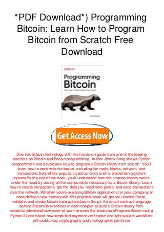 *PDF Download*) Programming
Bitcoin: Learn How to Program
Bitcoin from Scratch Free
Download
Dive into Bitcoin technology with this hands-on guide from one of the leading
teachers on Bitcoin and Bitcoin programming. Author Jimmy Song shows Python
programmers and developers how to program a Bitcoin library from scratch. You'll
learn how to work with the basics, including the math, blocks, network, and
transactions behind this popular cryptocurrency and its blockchain payment
system.By the end of the book, you'll understand how this cryptocurrency works
under the hood by coding all the components necessary for a Bitcoin library. Learn
how to create transactions, get the data you need from peers, and send transactions
over the network. Whether you're exploring Bitcoin applications for your company or
considering a new career path, this practical book will get you started.Parse,
validate, and create bitcoin transactionsLearn Script, the smart contract language
behind BitcoinDo exercises in each chapter to build a Bitcoin library from
scratchUnderstand how proof-of-work secures the blockchainProgram Bitcoin using
Python 3Understand how simplified payment verification and light wallets workWork
with public-key cryptography and cryptographic primitives
 