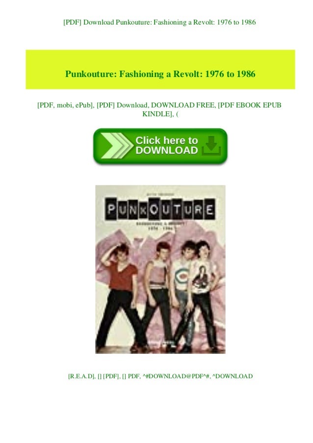 Pdf Download Punkouture Fashioning A Revolt 1976 To 1986 Read