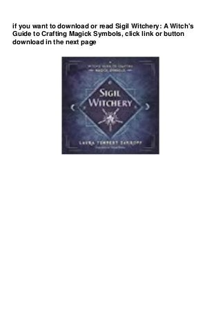 [PDF] DOWNLOAD READ Sigil Witchery A Witch's Guide to Crafting Magick