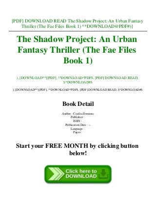 [PDF] DOWNLOAD READ The Shadow Project: An Urban Fantasy
Thriller (The Fae Files Book 1) ^*DOWNLOAD@PDF#)}
The Shadow Project: An Urban
Fantasy Thriller (The Fae Files
Book 1)
), [DOWNLOAD^^][PDF], !^DOWNLOAD*PDF$, [PDF] DOWNLOAD READ,
$^DOWNLOAD#$
), [DOWNLOAD^^][PDF], !^DOWNLOAD*PDF$, [PDF] DOWNLOAD READ, $^DOWNLOAD#$
Book Detail
Author : Cecilia Dominic
Publisher :
ISBN :
Publication Date : --
Language :
Pages :
Start your FREE MONTH by clicking button
below!
 