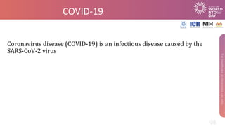 COVID-19
Coronavirus disease (COVID-19) is an infectious disease caused by the
SARS-CoV-2 virus
 
