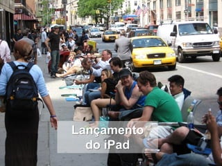 Lançamento
  do iPad
 