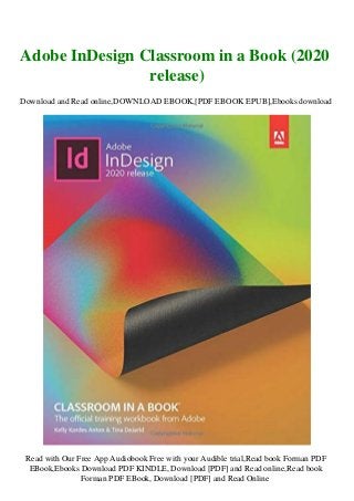 Adobe InDesign Classroom in a Book (2020
release)
Download and Read online,DOWNLOAD EBOOK,[PDF EBOOK EPUB],Ebooks download
Read with Our Free App Audiobook Free with your Audible trial,Read book Forman PDF
EBook,Ebooks Download PDF KINDLE, Download [PDF] and Read online,Read book
Forman PDF EBook, Download [PDF] and Read Online
 