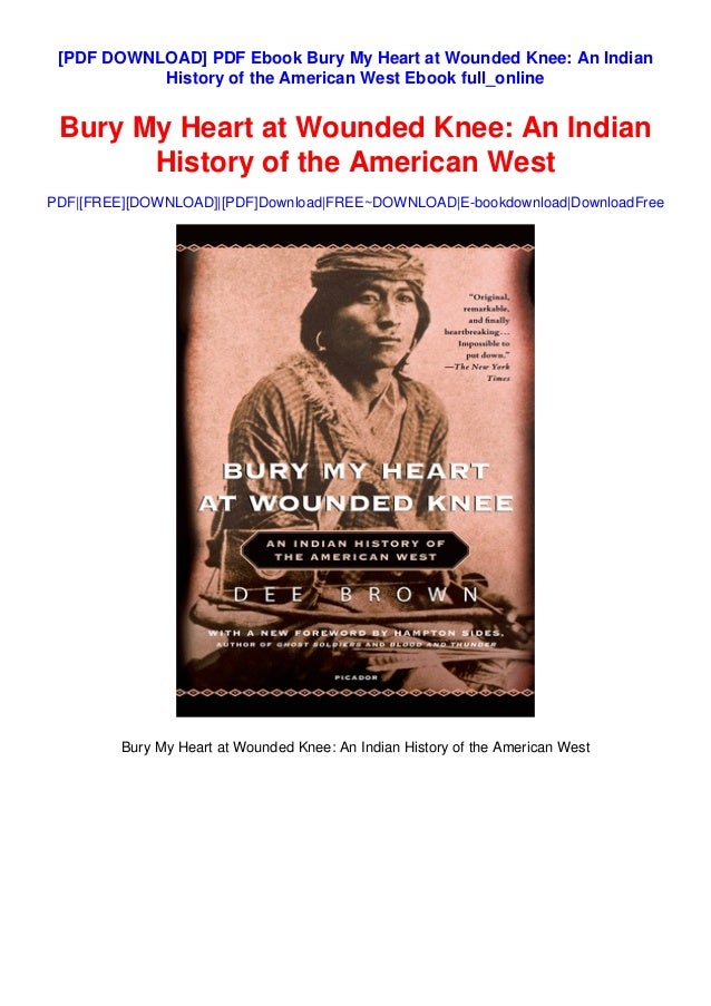 Bury My Heart At Wounded Knee An Indian History Of The American West Download Free Ebook