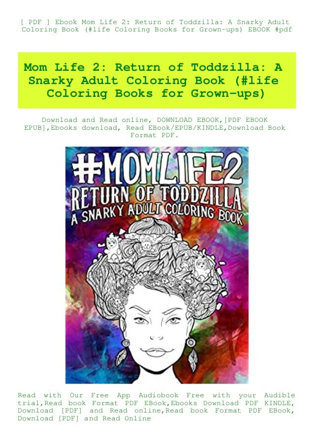 Download Pdf Ebook Mom Life 2 Return Of Toddzilla A Snarky Adult Coloring