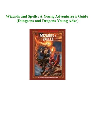 Wizards and Spells: A Young Adventurer's Guide
(Dungeons and Dragons Young Adve)
 